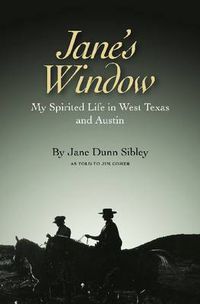 Cover image for Jane's Window: My Spirited Life in West Texas and Austin