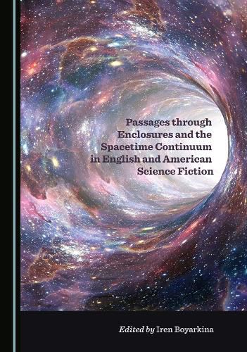 Cover image for Passages through Enclosures and the Spacetime Continuum in English and American Science Fiction