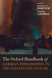 Cover image for The Oxford Handbook of German Philosophy in the Nineteenth Century