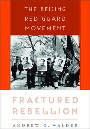 Cover image for Fractured Rebellion: The Beijing Red Guard Movement