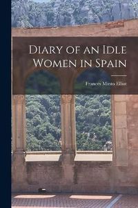 Cover image for Diary of an Idle Women in Spain