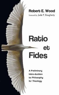 Cover image for Ratio Et Fides: A Preliminary Intro-Duction to Philosophy for Theology