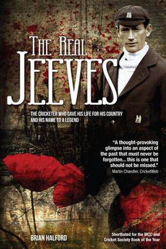 Cover image for The Real Jeeves: The Cricketer Who Gave His Life for His Country and His Name to a Legend