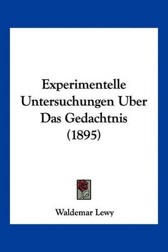 Cover image for Experimentelle Untersuchungen Uber Das Gedachtnis (1895)