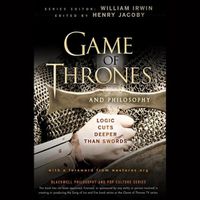 Cover image for Game of Thrones and Philosophy: Logic Cuts Deeper Than Swords