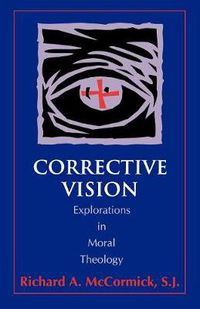 Cover image for Corrective Vision: Explorations in Moral Theology