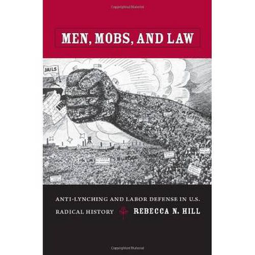 Cover image for Men, Mobs, and Law: Anti-Lynching and Labor Defense in U.S. Radical History