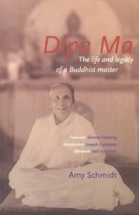 Cover image for Dipa Ma: The Life and Legacy of a Buddhist Master
