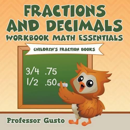 Cover image for Fractions and Decimals Workbook Math Essentials: Children's Fraction Books