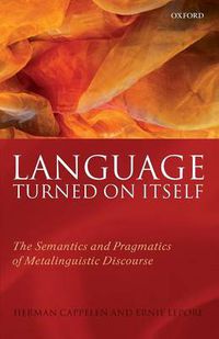 Cover image for Language Turned on Itself: The Semantics and Pragmatics of Metalinguistic Discourse