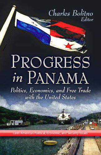 Cover image for Progress in Panama: Politics, Economics & Free Trade with the United States