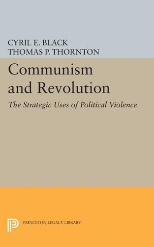 Cover image for Communism and Revolution: The Strategic Uses of Political Violence