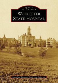 Cover image for Worcester State Hospital