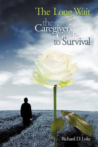 Cover image for The Long Wait: The Caregiver's Guide to Survival