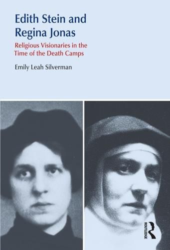 Cover image for Edith Stein and Regina Jonas: Religious Visionaries in the Time of the Death Camps