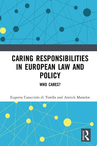 Cover image for Caring Responsibilities in European Law and Policy: Who Cares?