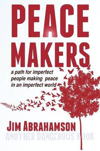 Cover image for Peace Makers - A Path for Imperfect People Making Peace in an Imperfect World