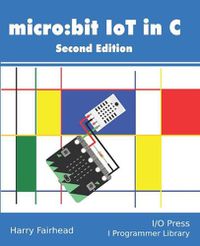 Cover image for Micro: bit IoT In C Second Edition