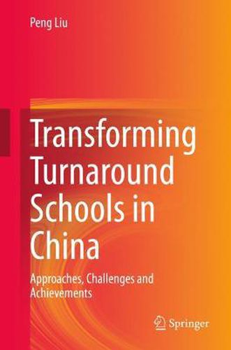 Cover image for Transforming Turnaround Schools in China: Approaches, Challenges and Achievements