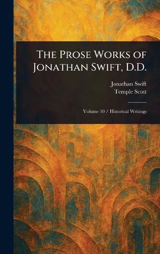 Cover image for The Prose Works of Jonathan Swift, D.D.