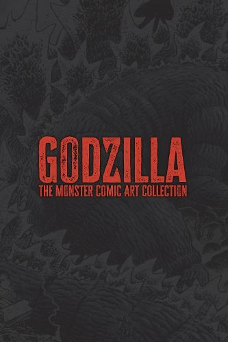 Cover image for Godzilla: The Monster Comic Art Collection