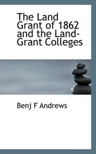 Cover image for The Land Grant of 1862 and the Land-Grant Colleges