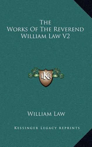 The Works of the Reverend William Law V2