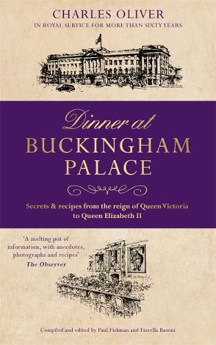 Cover image for Dinner at Buckingham Palace - Secrets & recipes from the reign of Queen Victoria to Queen Elizabeth II