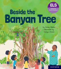 Cover image for Essential Letters and Sounds: Essential Phonic Readers: Oxford Reading Level 6: Beside the Banyan Tree