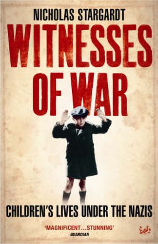 Witnesses of War: Children's Lives Under the Nazis
