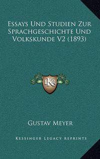 Cover image for Essays Und Studien Zur Sprachgeschichte Und Volkskunde V2 (1893)