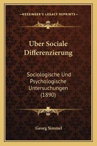 Cover image for Uber Sociale Differenzierung: Sociologische Und Psychologische Untersuchungen (1890)