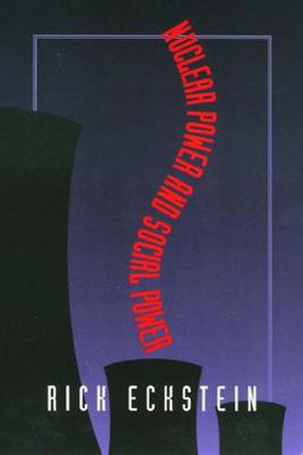 Cover image for Nuclear Power and Social Power