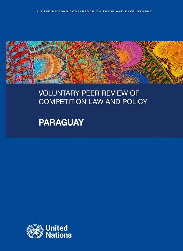 Voluntary Peer Review of Competition Law and Policy - Paraguay