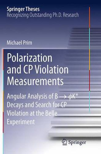 Cover image for Polarization and CP Violation Measurements: Angular Analysis of B -> ?K* Decays and Search for CP Violation at the Belle Experiment