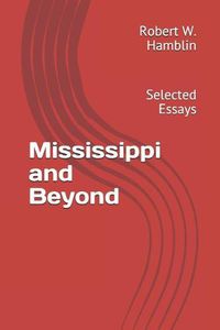 Cover image for Mississippi and Beyond: Selected Essays