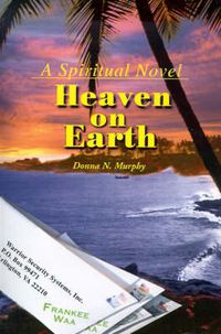 Cover image for Heaven on Earth: A Spiritual Novel