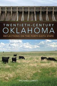 Cover image for Twentieth-Century Oklahoma: Reflections on the Forty-Sixth State