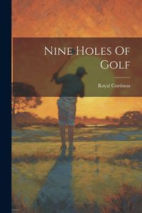 Cover image for Nine Holes Of Golf