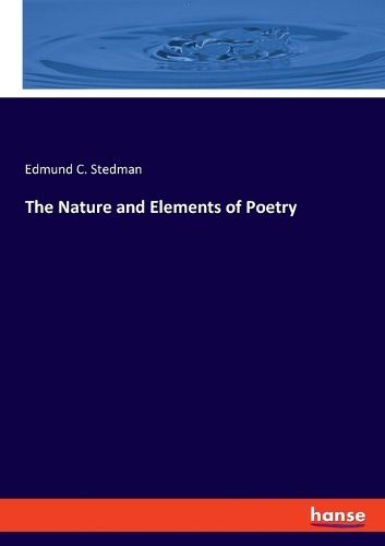 The Nature and Elements of Poetry