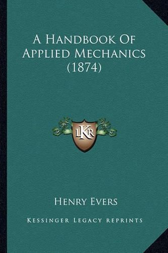 A Handbook of Applied Mechanics (1874)