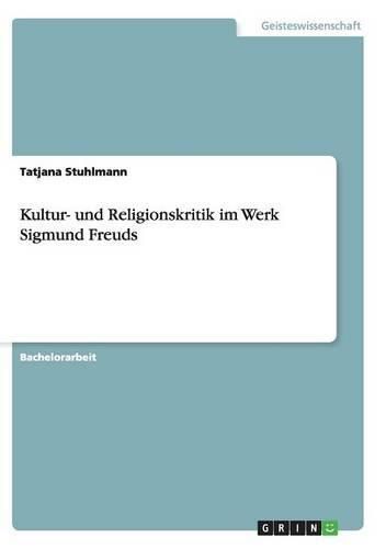 Cover image for Kultur- und Religionskritik im Werk Sigmund Freuds