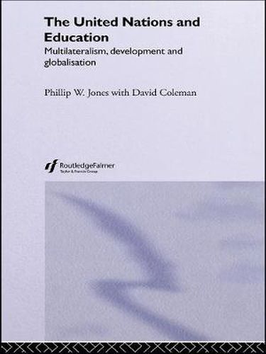 Cover image for The United Nations and Education: Multilateralism, Development and Globalisation