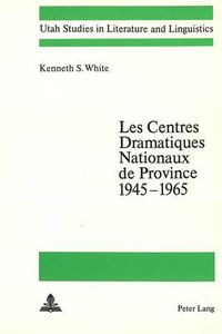 Cover image for Les Centres Dramatiques Nationaux de Province 1945-1965