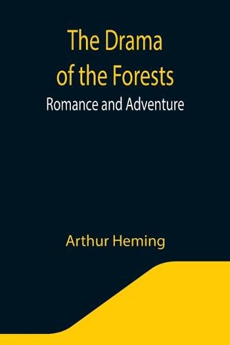 The Drama of the Forests: Romance and Adventure