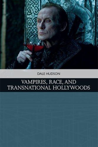 Cover image for Vampires, Race, and Transnational Hollywoods