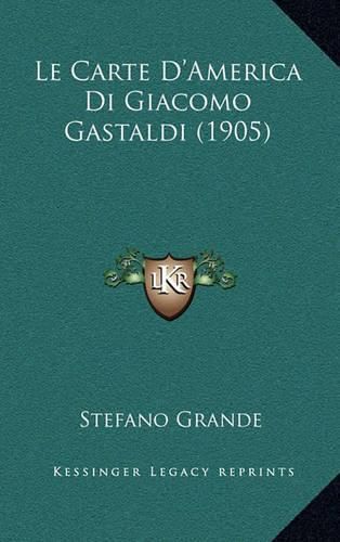 Cover image for Le Carte D'America Di Giacomo Gastaldi (1905)