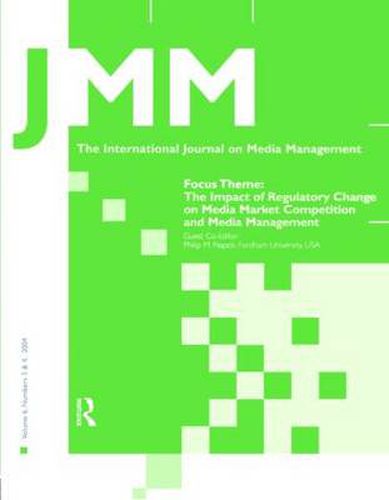 Cover image for The Impact of Regulatory Change on Media Market Competition and Media Management: A Special Double Issue of the International Journal on Media Management