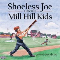 Cover image for Shoeless Joe and the Mill Hill Kids