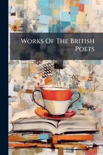Cover image for Works of the British Poets: Including Translations from the Greek and Roman Authors ...